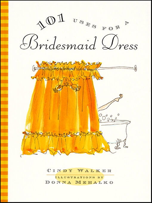 Title details for 101 Uses for a Bridesmaid Dress by Cindy Walker - Available
